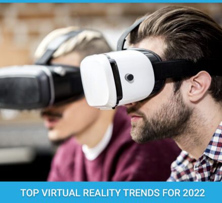 Top Virtual Reality Trends For 2022